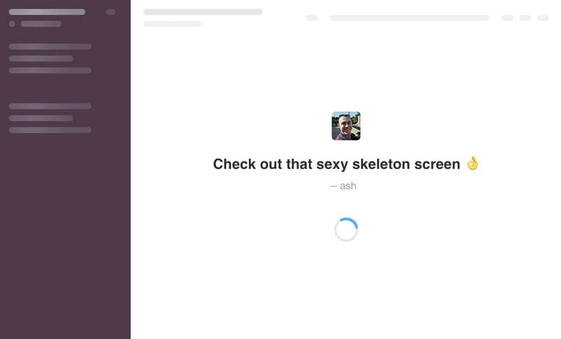 Slack skeleton screen